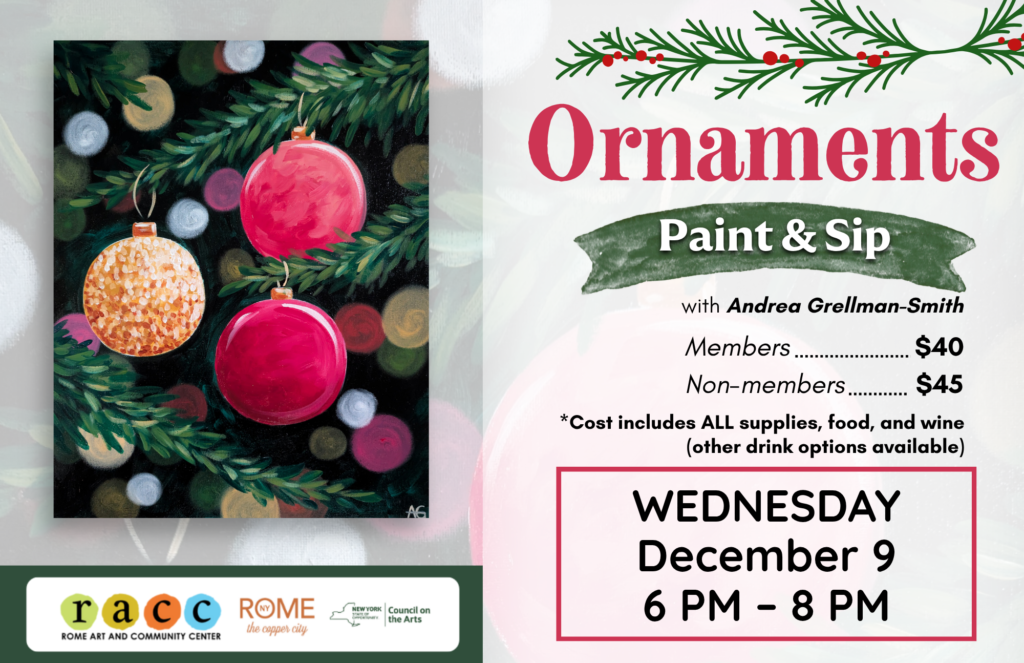 A digital flyer advertising the december installment of the paint and sip program at the Rome Art and Community Center featuring three ornaments hung on a tree.